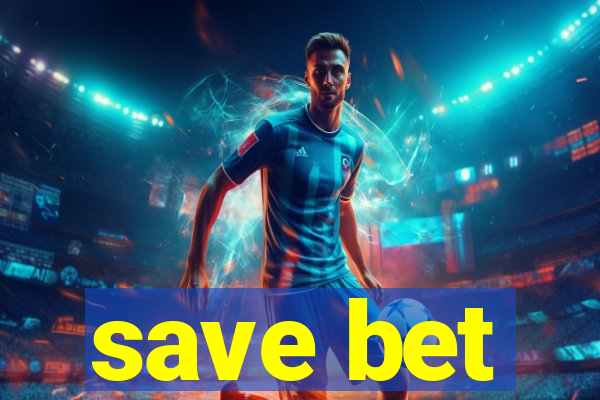 save bet